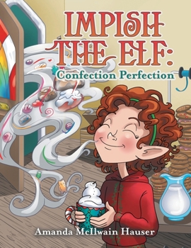 Paperback Impish the Elf: Confection Perfection Book