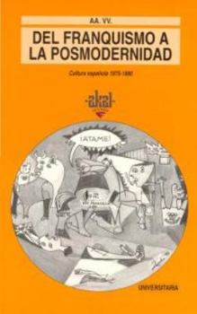 Paperback Del franquismo a la posmodernidad: Cultura espanola 1975-1990 (Akal Universitaria. Serie Letras) [Spanish] Book