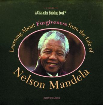 Hardcover Learning about Forgiveness from the Life of Nelson Mandela Book