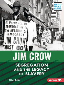 Jim Crow: Segregation and the Legacy of Slavery - Book  of the American Slavery and the Fight for Freedom (Read Woke ™ Books)