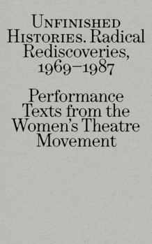 Paperback Radical Rediscoveries: Performance Texts from the Women’s Theatre Movement 1969-1987 Book