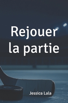 Paperback Rejouer la partie [French] Book
