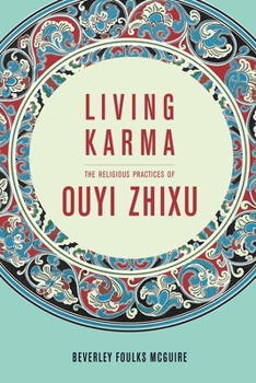 Hardcover Living Karma: The Religious Practices of Ouyi Zhixu Book