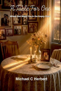 A Table For One: Where God Meets You in the Empty Chair