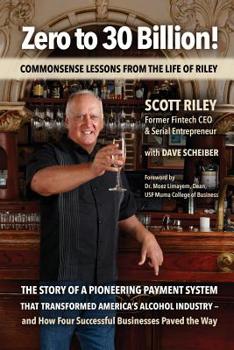 Paperback Zero to 30 Billion!: Commonsense Lessons From the Life of Riley Book