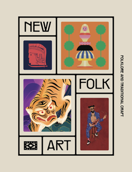 Hardcover New Folk Art: Design Inspired by Folklore and Traditional Craft Book