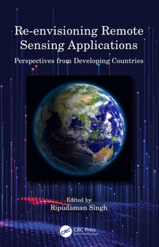 Paperback Re-Envisioning Remote Sensing Applications: Perspectives from Developing Countries Book
