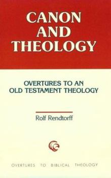 Canon and Theology: Overtures to an Old Testament Theology (Overtures to Biblical Theology) - Book  of the Overtures to Biblical Theology