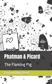 Paperback Phatman & Picard: The Flaming Pig Book
