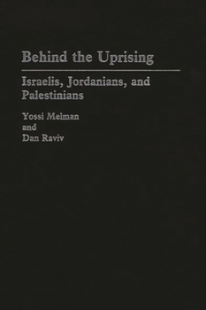 Hardcover Behind the Uprising: Israelis, Jordanians, and Palestinians Book