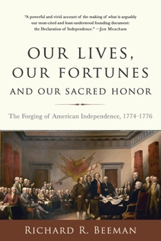 Paperback Our Lives, Our Fortunes and Our Sacred Honor: The Forging of American Independence, 1774-1776 Book