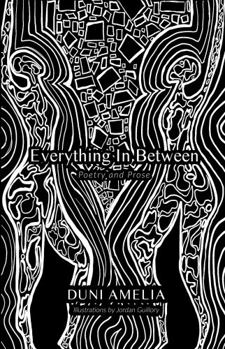 Paperback Everything In Between: Poetry and Prose Book