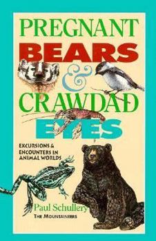Pregnant Bears and Crawdad Eyes: Excursions and Encounters in Animal Worlds