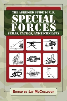 Paperback The Abridged Guide to U.S. Special Forces Skills, Tactics, and Techniques Book