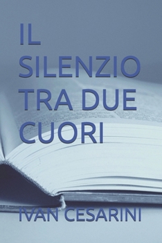 Paperback Il Silenzio Tra Due Cuori [Italian] Book