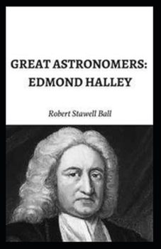 Paperback Great Astronomers: Edmond Halley (Illustrated edition) Book