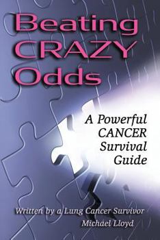 Paperback Beating CRAZY Odds: A Powerful Cancer Survival Guide Book