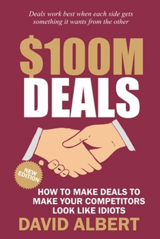 Paperback $100M Deals: How to Make Deals to Make Your Competitors Look Like Idiots Book