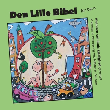 Paperback Den Lille Bibel: Historien om Guds kærlighed fortalt for børn [Danish] Book