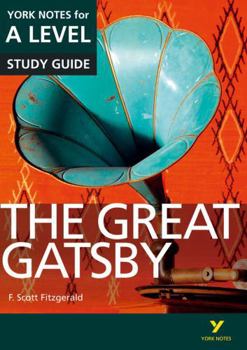 Paperback The Great Gatsby: York Notes for A-level everything you need to study and prepare for the 2025 and 2026 exams (York Notes Advanced) [Unknown] Book