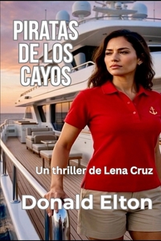 Piratas de los Cayos: Un thriller de Lena Cruz (Lena Cruz; Key West (Español)) (Spanish Edition)