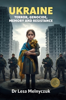 Hardcover Ukraine: Terror, Genocide, Memory and Resistance Book