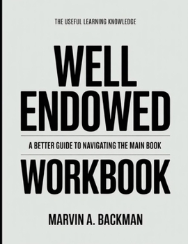 Paperback The Useful Learning Knowledge Well Endowed: A Better Guide To Navigating The Main Book