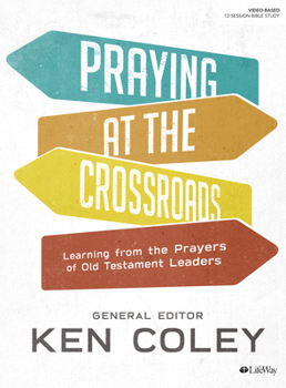 Paperback Praying at the Crossroads - Bible Study Book: Learning from the Prayers of Old Testament Leaders Book