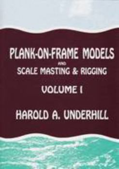 Hardcover Plank-On-Frame Models & Scale Masting & Rigging Book