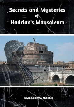 Paperback Secrets and Mysteries of Hadrian's Mausoleum Book