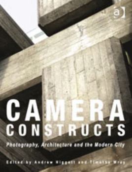 Paperback Camera Constructs: Photography, Architecture and the Modern City Book