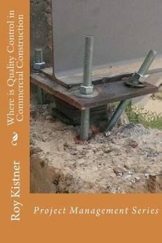 Paperback Where is Quality Control in Commercial Construction: Project Management Series Book