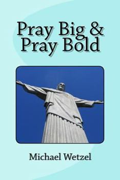 Paperback Pray Big & Pray Bold Book