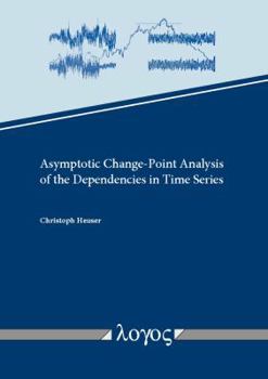 Paperback Asymptotic Change-Point Analysis of the Dependencies in Time Series Book