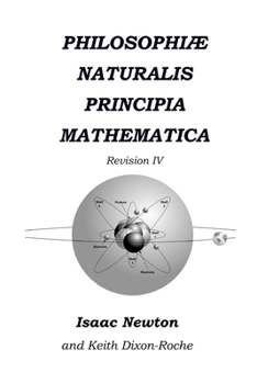 Paperback Philosophiæ Naturalis Principia Mathematica Revision IV: The Laws of Orbital Motion Book