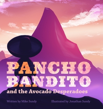 Hardcover Pancho Bandito and the Avocado Desperadoes Book