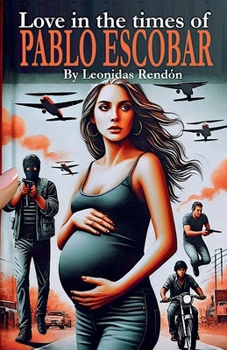 Paperback Love in the Times of Pablo Escobar Book