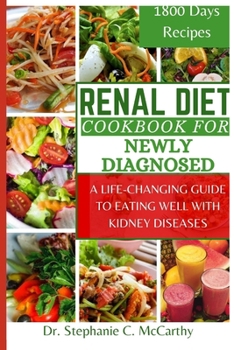 Paperback Renal Diet Cookbook for newly diagnosed: A Life-Changing Guide to Eating Well with Kidney Disease Book