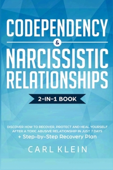 Paperback Codependency and Narcissistic Relationships: Discover How to Recover, Protect and Heal Yourself after a Toxic Abusive Relationship in Just 7 Days + St Book