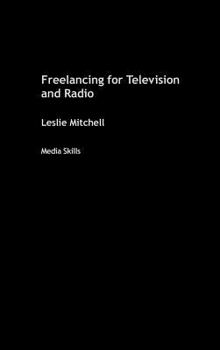 Hardcover Freelancing for Television and Radio Book