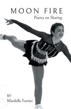 Paperback Moon Fire: Poetry on Skating Book