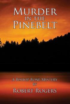 Paperback Murder in the Pinebelt: A Bishop Bone Murder Mystery Book