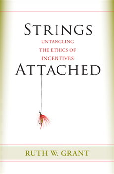 Hardcover Strings Attached: Untangling the Ethics of Incentives Book