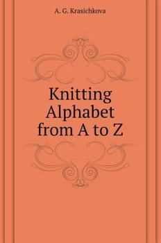 Hardcover Knitting Alphabet from A to Z [Russian] Book