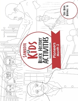 Sankofa Kids Black History Activities: Pioneers Month 2: (SC Monthly Red)