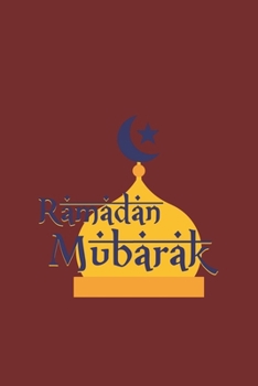 Ramadan Mubarak: Islam I Holidays I Gift I Celebrate I Muslim's Journal