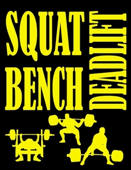 Paperback Squat Bench Deadlift: Weightlifting Powerlifting Gym Training Tracking Book Bodybuilding Powerlifting Strongman Weightlifting Strength Train Book