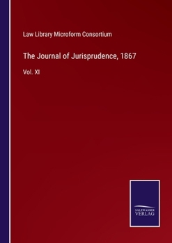 Paperback The Journal of Jurisprudence, 1867: Vol. XI Book