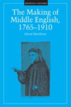 Hardcover Making of Middle English, 1765-1910: Volume 18 Book