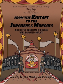 Paperback From the Khitans to the Jurchens & Mongols: A History of Barbarians in Triangle Wars & Quartet Conflicts Book